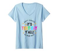 Femme Ne vous inquiétez pas, c'est le jour du test, vous faites de votre mieux T-Shirt avec Col en V