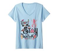Femme Ne Vous inquiétez Pas, Restez Bizarre T-Shirt avec Col en V