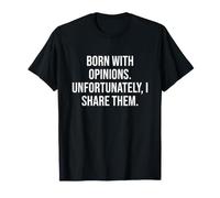 Femme née avec des Opinions. Malheureusement, Je Les Partage T-Shirt
