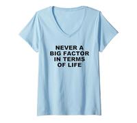 Femme Never a Big Factor in Terms of Life - Satirical Trump Citation T-Shirt avec Col en V