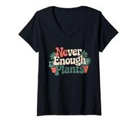 Femme Never Enough Plants Funny Plant Lover Gardener Gardening T-Shirt avec Col en V