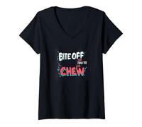 Femme Nice Bite off, plus que vous ne pouvez mâcher Speech Outfit T-Shirt avec Col en V