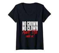 Femme No Crown No Clown Aunt Tifa Said So No Kings Pun T-Shirt avec Col en V
