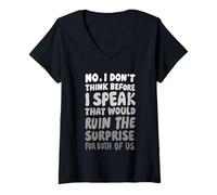 Femme « No I Don't Think Before I Speak That Would Ruin » T-Shirt avec Col en V