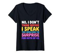Femme « No I Don't Think Before I Speak That Would Ruin » T-Shirt avec Col en V