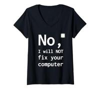 Femme No I Will Not Fix Your Computer Funny Support Nerd Humour PC T-Shirt avec Col en V