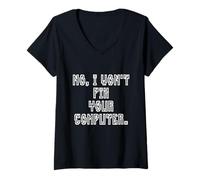 Femme No I Won't Fix Your Computer Funny Family IT Nerd PC Gamer T-Shirt avec Col en V