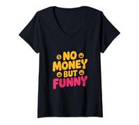 Femme No Money Still Funny | Citations sarcastiques Relatives au Style de Vie T-Shirt avec Col en V