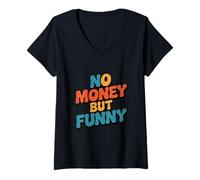 Femme No Money Still Funny | Citations sarcastiques Relatives au Style de Vie T-Shirt avec Col en V