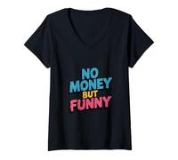 Femme No Money Still Funny | Citations sarcastiques Relatives au Style de Vie T-Shirt avec Col en V