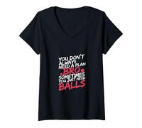 Femme No Plan Needed Just Balls Bro - T-Shirt avec Col en V