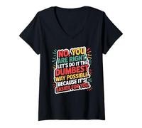 Femme No You are Right Let's Do It The Dumbest Way Possible Drôle T-Shirt avec Col en V