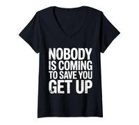 Femme Nobody is Coming to Save You Get Up Self-Motivation |- T-Shirt avec Col en V