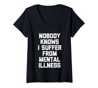 Femme Nobody Knows I Suffer from Mental Illness - Inscription Amusante T-Shirt avec Col en V