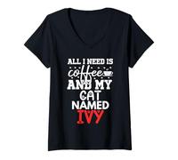Femme Nom du Chat Ivy Gifts All I Need is Coffee Chat nommé Ivy T-Shirt avec Col en V