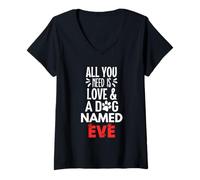 Femme Nom du chien Eve - All You Need is Love! T-Shirt avec Col en V