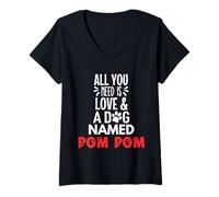 Femme Nom du chien Pom Pom - All You Need is Love! T-Shirt avec Col en V
