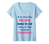 Femme Nom Melanie dans ta Vie Humour prénom personnalisé Melanie T-Shirt avec Col en V