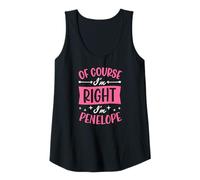 Femme Nom personnalisé « of Course I'm Right I'm Penelope » Débardeur