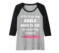 Femme Nom Si tu n'as Pas Adele Fille Drole Humour Prénom Adele Manche Raglan