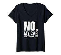 Femme Non, ma Voiture n'est Pas Encore terminée - Racing Car Muscle Car Guy T-Shirt avec Col en V