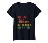Femme Non, Pas Aujourd'hui. Demain, Ça S'annonce Mal Non Plus. T-Shirt avec Col en V