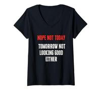 Femme Non, Pas Aujourd'hui. Demain, Ça S'annonce Mal Non Plus. T-Shirt avec Col en V