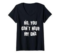 Femme Non, tu ne peux pas avoir mon ADN drôle T-Shirt avec Col en V