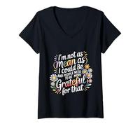 Femme Not As Mean As I Could Be Be Grateful for That - T-Shirt avec Col en V