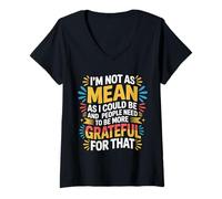 Femme Not As Mean As I Could Be Be Grateful for That - T-Shirt avec Col en V