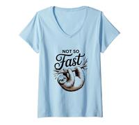 Femme Not So Fast Funny Hilarous Sloth Relax, Chill, Sarcastic T-Shirt avec Col en V