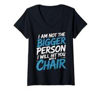 Femme Not The Bigger Person Will Hit You with A Chair - T-Shirt avec Col en V