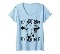 Femme Not Your Mom Not Your Milk Mum Vegan Végétarien Végétalien T-Shirt avec Col en V