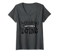 Femme Nothing Easy is Worth Doing Motivation Citation Grit Mindset T-Shirt avec Col en V