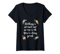 Femme Nothing Is Normal And No One Is Okay You're Doing Great T-Shirt avec Col en V