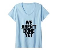 Femme Nous n'avons Pas Encore terminé Notre séance d'entraînement motivante T-Shirt avec Col en V