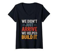 Femme Nous ne venons Pas d'arriver, Nous Avons aidé à Construire Le Patrimoine hispanique T-Shirt avec Col en V