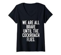 Femme Nous Sommes Tous Courageux jusqu'à ce Que Le cafard Vole T-Shirt avec Col en V