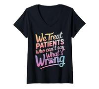 Femme Nous traitons Les Patients Qui ne Peuvent Pas dire ce Qui ne va Pas T-Shirt avec Col en V
