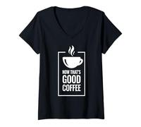 Femme « Now That's Good Coffee ». Tasse de café Amusante. T-Shirt avec Col en V
