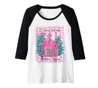 Femme O Come Let Us Adore Him Pink Church Christmas Christian Girl Manche Raglan