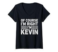 Femme OF COURSE I'M RIGHT I'M KEVIN Shirt Funny Gifts Christmas T-Shirt avec Col en V