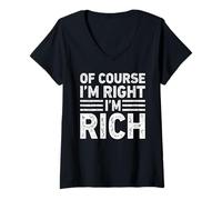 Femme OF COURSE I'M RIGHT I'M RICH Shirt Funny Gifts Christmas T-Shirt avec Col en V