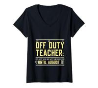 Femme Off Duty Teacher Do Not Ask Me Any Questions Until August T-Shirt avec Col en V