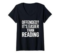 Femme Offended? It’s Easier Than Reading - Funny Sarcastic Quote T-Shirt avec Col en V
