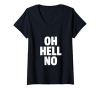 Femme Oh Hell No Funny Sarcastic Citation T-Shirt avec Col en V