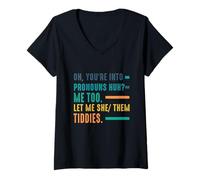 Femme Oh You'Re Into Pronoms Huh Me-Too Let Me She Them-Tiddies T-Shirt avec Col en V