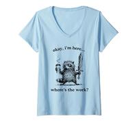 Femme Okay I’m Here Where’s Work Raccoon, T-Shirt avec Col en V