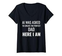 Femme on a demandé à AI de créer Le père Parfait, Here I Am Funny T-Shirt avec Col en V
