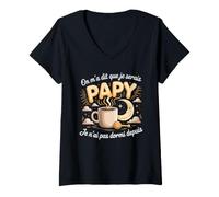 Femme on Ma Dit Que Je Serais Pappy Je NAI Pas Dormi T-Shirt avec Col en V